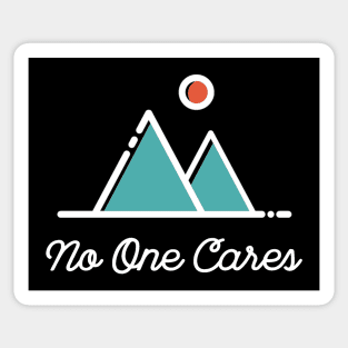 No One Cares - Minimal Sarcastic Saying Sticker